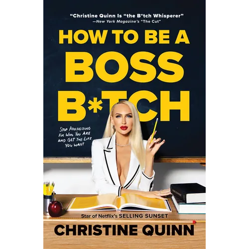 How to Be a Boss B*tch: Never Apologize, Build Your Brand, and Succeed on Your Terms