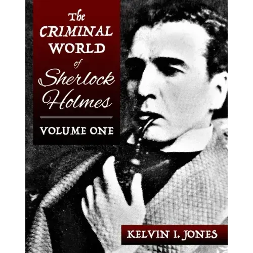 The Criminal World Of Sherlock Holmes - Volume One