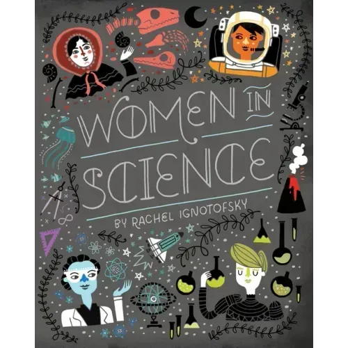 Women in Science: Fearless Pioneers Who Changed the World