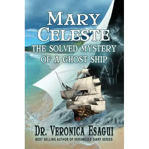Mary Celeste- The Solved Mystery of a Ghost Ship