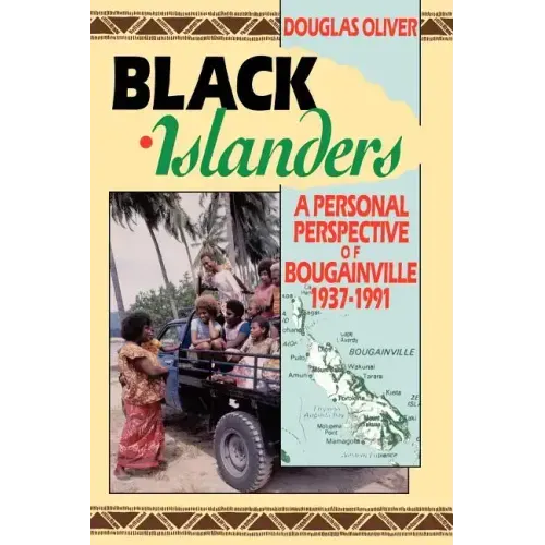 Black Islanders: A Personal Perspective of a Bougainville 1937-1991