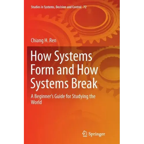 How Systems Form and How Systems Break: A Beginner's Guide for Studying the World