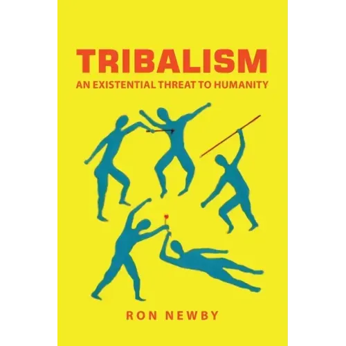 Tribalism: An Existential Threat to Humanity