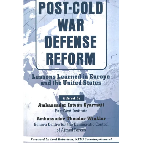 Post-Cold War Defense Reform: Lessons Learned in Eur and Us