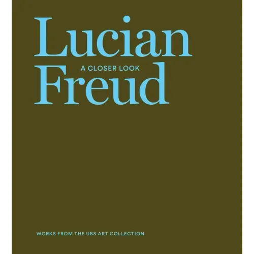 Lucian Freud: A Closer Look