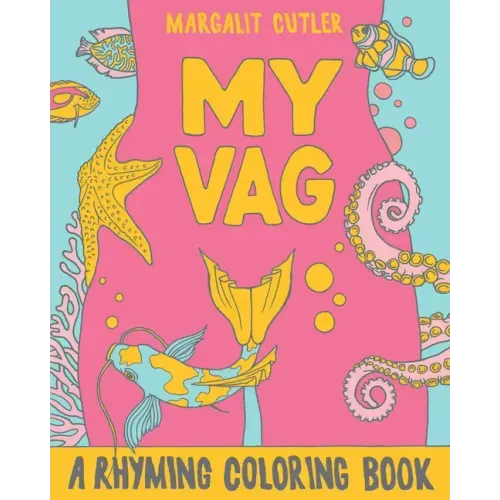 My Vag: A Rhyming Coloring Book