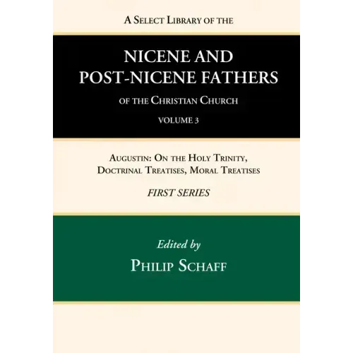 A Select Library of the Nicene and Post-Nicene Fathers of the Christian Church, First Series, Volume 3