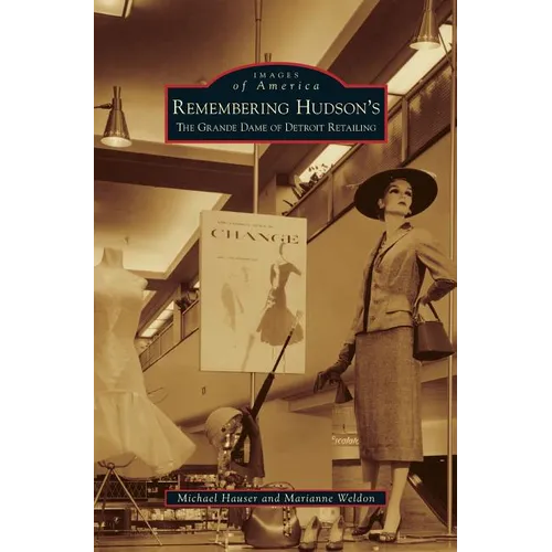 Remembering Hudson's: The Grand Dame of Detroit Retailing