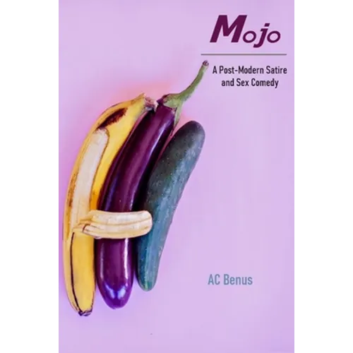Mojo: A Post-Modern Satire and Sex Comedy