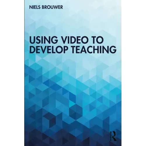 Using Video to Develop Teaching