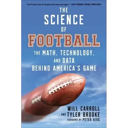 The Science of Football: The Math, Technology, and Data Behind America's Game