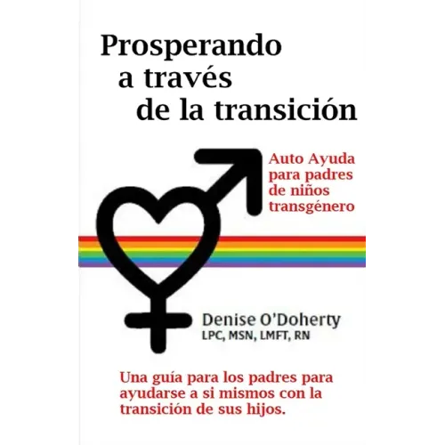 Prosperando a través de la transición: Autocuidado para padres de niños transgénero Denise