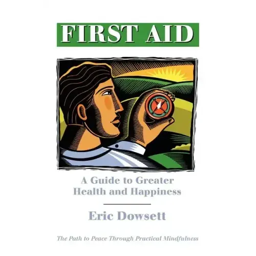 First Aid -A Guide to Greater Health and Happiness