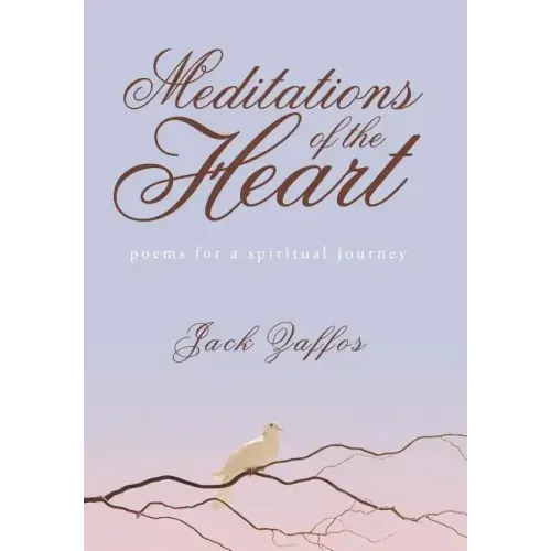 Meditations of the Heart: Poems For A Spirtual Journey