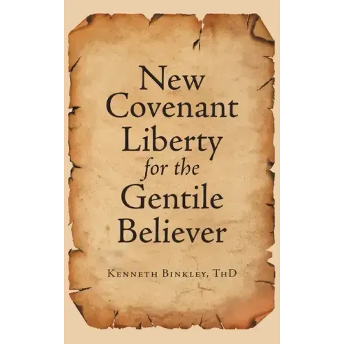 New Covenant Liberty for the Gentile Believer