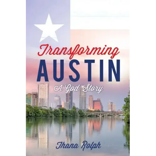 Transforming Austin - A God Story