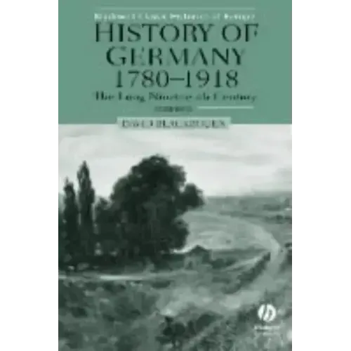 History of Germany 1780-1918: The Long Nineteenth Century