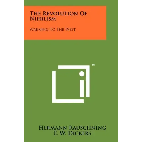 The Revolution Of Nihilism: Warning To The West