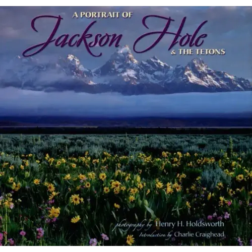 A Portrait of Jackson Hole & the Tetons