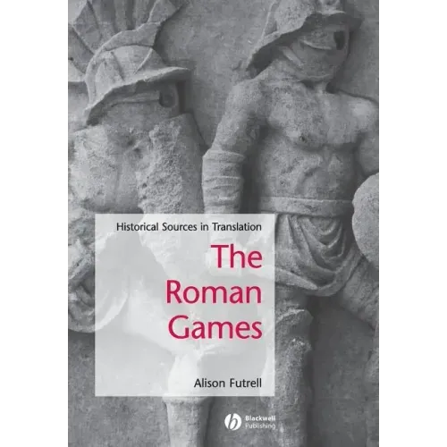 The Roman Games: Historical Sources in Translation
