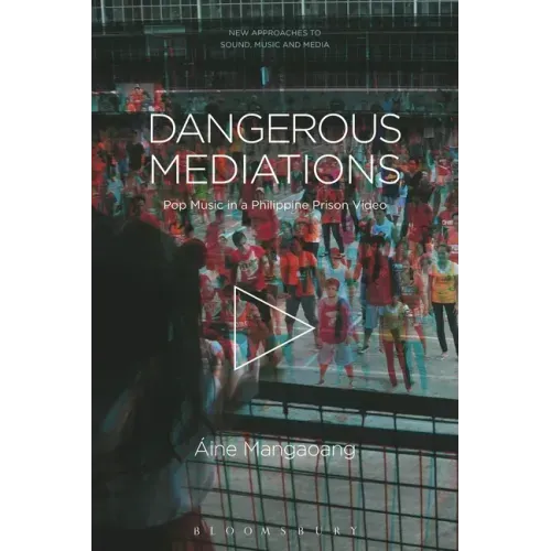 Dangerous Mediations: Pop Music in a Philippine Prison Video
