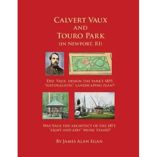 Calvert Vaux and Touro Park: Did Calvert Vaux design the 1855 landscaping plan and the 1871 Music Stand?