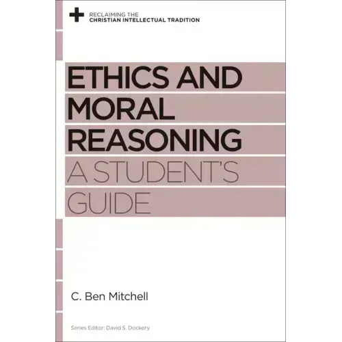 Ethics and Moral Reasoning: A Student's Guide