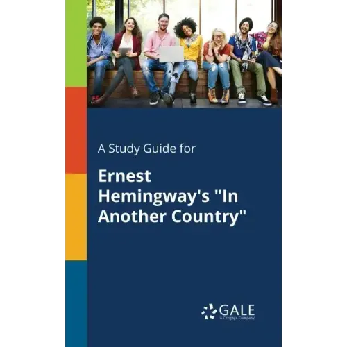 A Study Guide for Ernest Hemingway's "In Another Country"