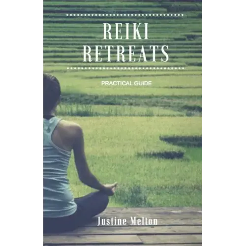 Reiki Retreats: Practical Guide