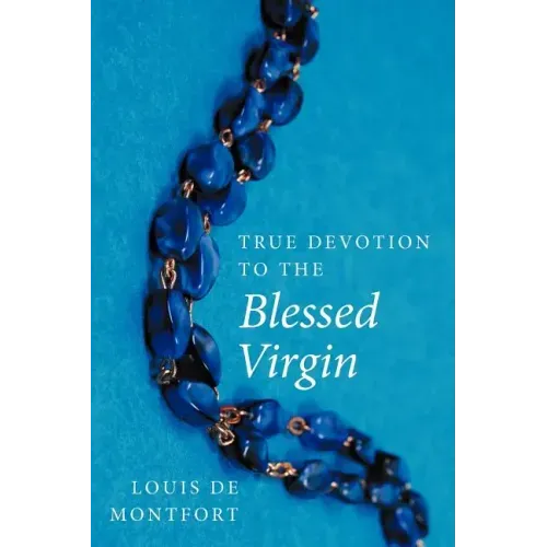 True Devotion to the Blessed Virgin