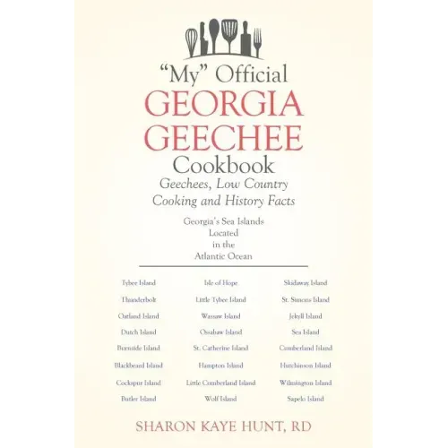 "My" Official Georgia Geechee Cookbook: Geechees, Low Country Cooking and History Facts
