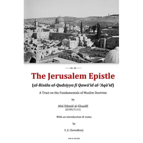 The Jerusalem Epistle: A Tract on the Fundamentals of Muslim Doctrine