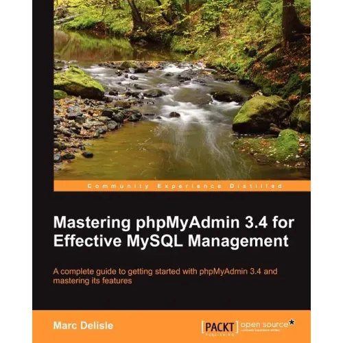 Mastering Phpmyadmin 3.4 for Effective MySQL Management