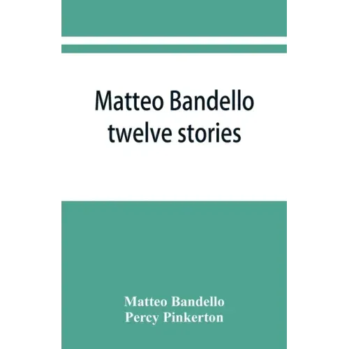 Matteo Bandello: twelve stories
