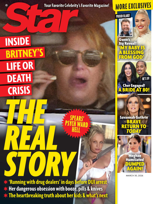 Star - 03.30.26: The Real Story, Inside Britney's Life Or Death Crisis, Gwen Stefani's Big Reveal, Cher Engaged, Savannah Guthrie's Brave Return To Today Show, Meghan Humiliated Again & More!