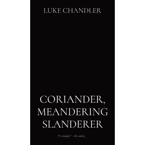 Coriander, Meandering Slanderer