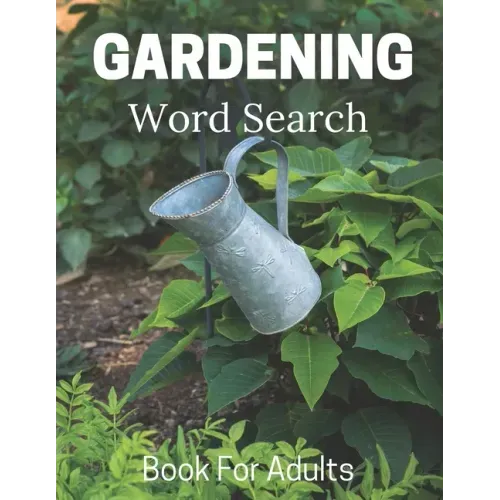 Gardening Word Search Book For Adults: Large Print Puzzle Book Gift With Solutions