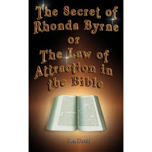 The Secret of Rhonda Byrne or the Law of Attraction in the Bible