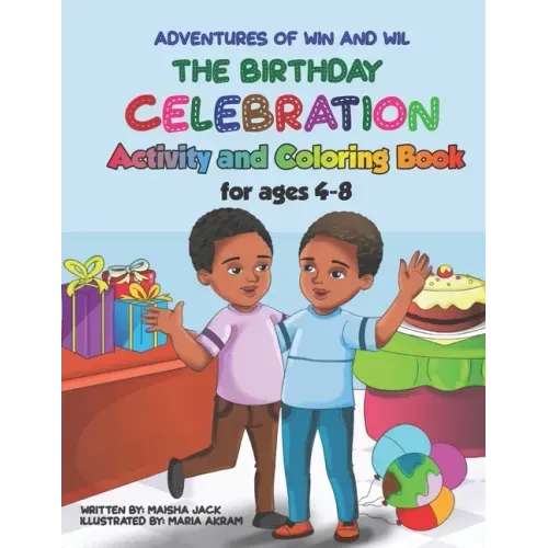 The Adventures of Win and Wil: The Birthday Celebration Activity and Coloring Book for ages 4-8