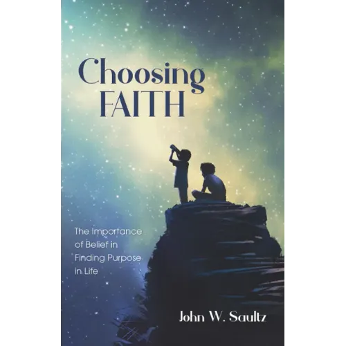 Choosing Faith: The Importance of Belief in Finding Purpose in Life