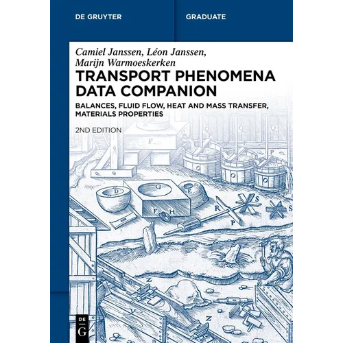 Transport Phenomena Data Companion: Balances, Fluid Flow, Heat and Mass Transfer, Materials Properties