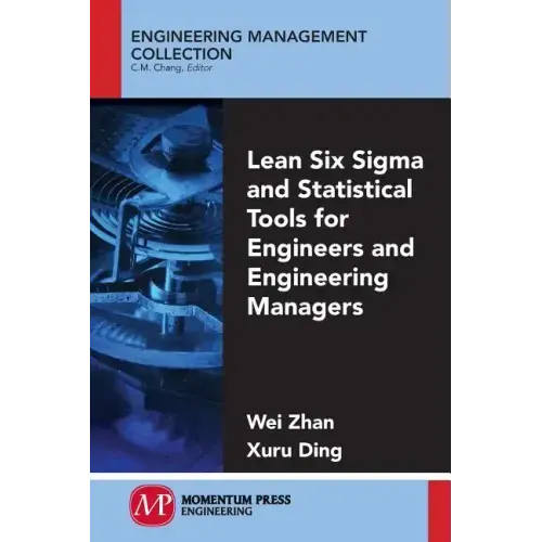 Lean Six Sigma and Statistical Tools for Engineers and Engineering Managers