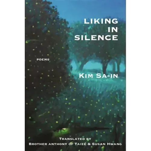 Liking in Silence: Poems of Kim Sa-In