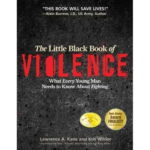 The Little Black Book Violence: What Every Young Man Needs to Know About Fighting