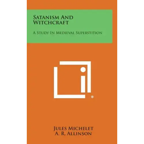 Satanism and Witchcraft: A Study in Medieval Superstition