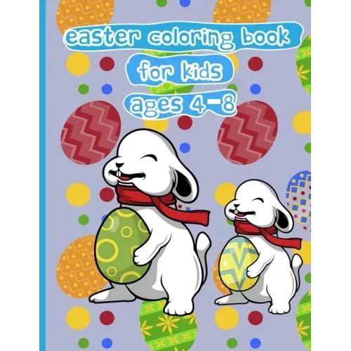 Easter coloring book for kids ages 4-8: easter colorbooks, bunny kisses and easter wishes.