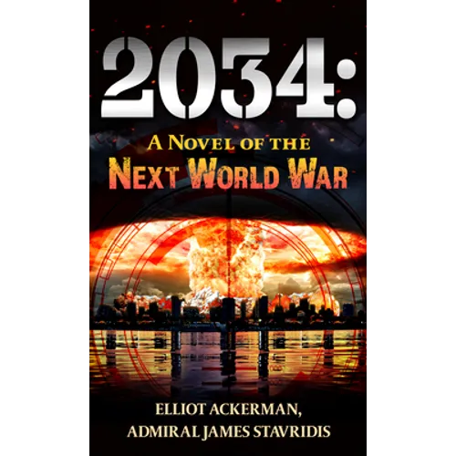 2034: A Novel of the Next World War