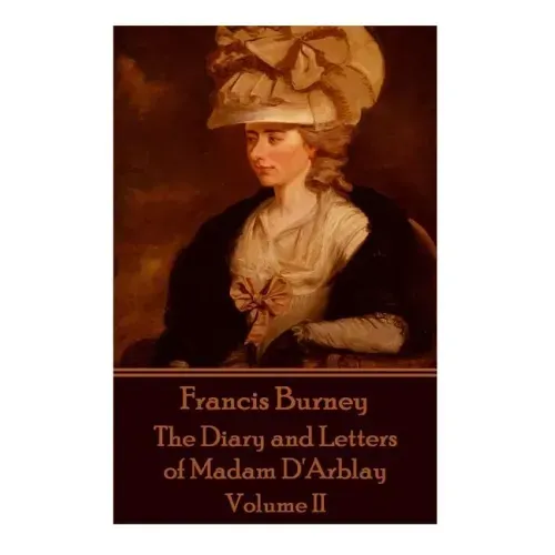 Frances Burney - The Diary and Letters of Madam D'Arblay - Volume II