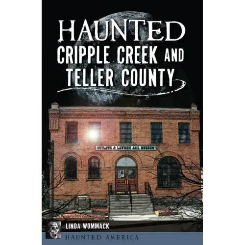 Haunted Cripple Creek and Teller County