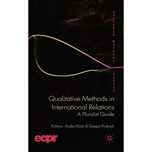 Qualitative Methods in International Relations: A Pluralist Guide